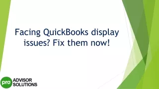 facing quickbooks display issues fix them now