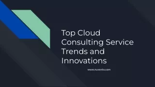 Top Cloud Consulting Services Trends and Innovations