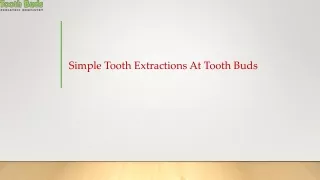 Simple Tooth Extractions At Tooth Buds