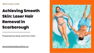 Achieving Smooth Skin Laser Hair Removal in Scarborough