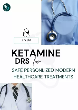 ketamine Drs  for Safe Personlized Modern Healthcare Treatments