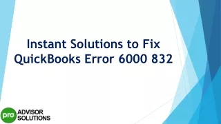 instant solutions to fix quickbooks error 6000 832