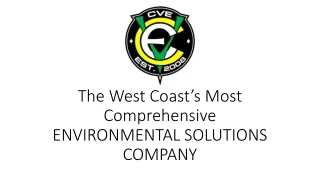 The West Coast’s Most Comprehensive ENVIRONMENTAL SOLUTIONS COMPANY