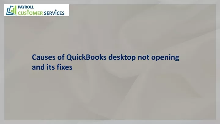 causes of quickbooks desktop not opening