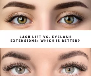 Lash Lift Vs. Eyelash Extensions: Which Is Better?