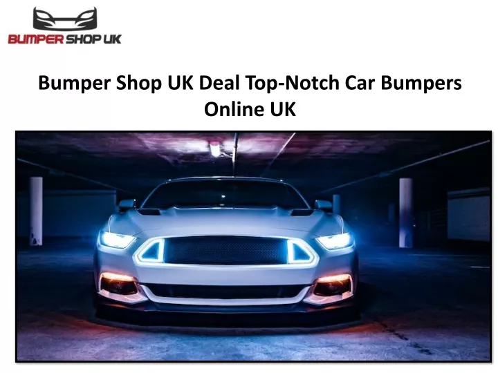 bumper shop uk deal top notch car bumpers online