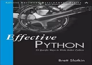 [?DOWNLOAD PDF?] Effective Python: 59 Specific Ways to Write Better Python (Effe