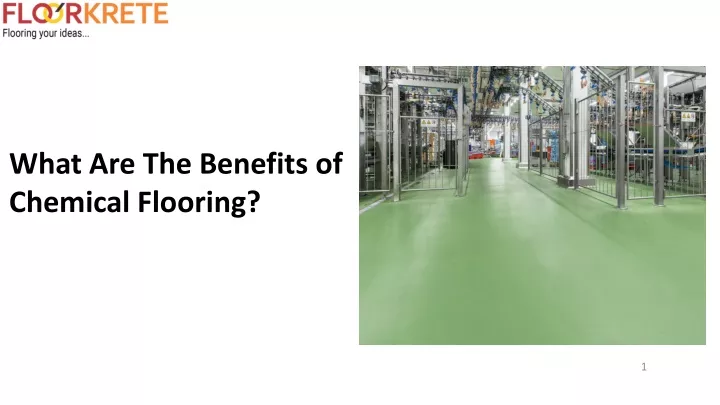 what are the benefits of chemical flooring