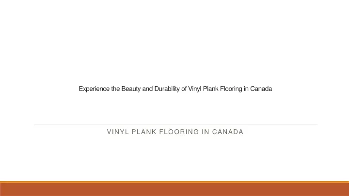 experience the beauty and durability of vinyl plank flooring in canada