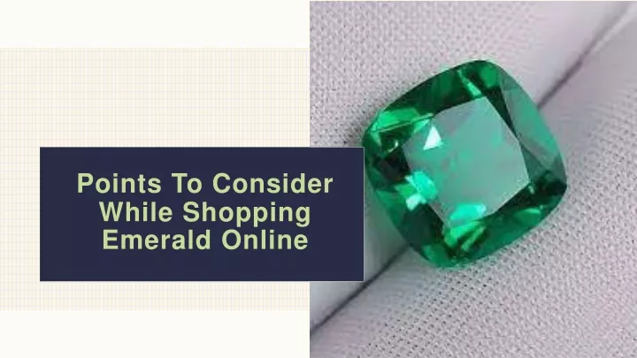 points to consider while shopping emerald online