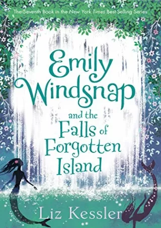 [DOWNLOAD]⚡️PDF✔️ Emily Windsnap and the Falls of Forgotten Island