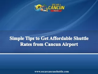 Simple Tips to Get Affordable Shuttle Rates from Cancun Airport