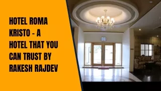 Hotel Roma Kristo - A Hotel That You Can Trust by Rakesh Rajdev
