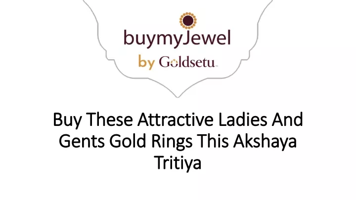 buy these attractive ladies and gents gold rings this akshaya tritiya