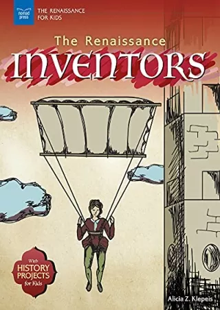[DOWNLOAD]⚡️PDF✔️ The Renaissance Inventors: With History Projects for Kids (The
