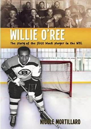 Download⚡️(PDF)❤️ Willie O'Ree: The story of the first black player in the NHL (