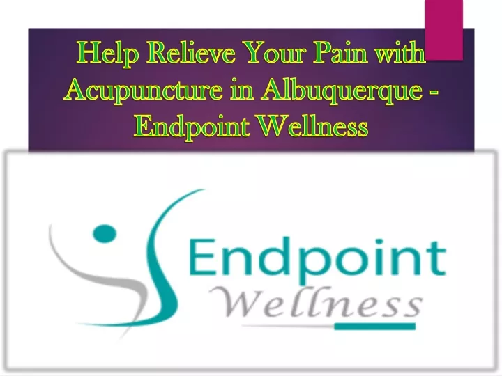 help relieve your pain with acupuncture in albuquerque endpoint wellness