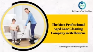 The Most Professional Aged Care Cleaning Company in Melbourne