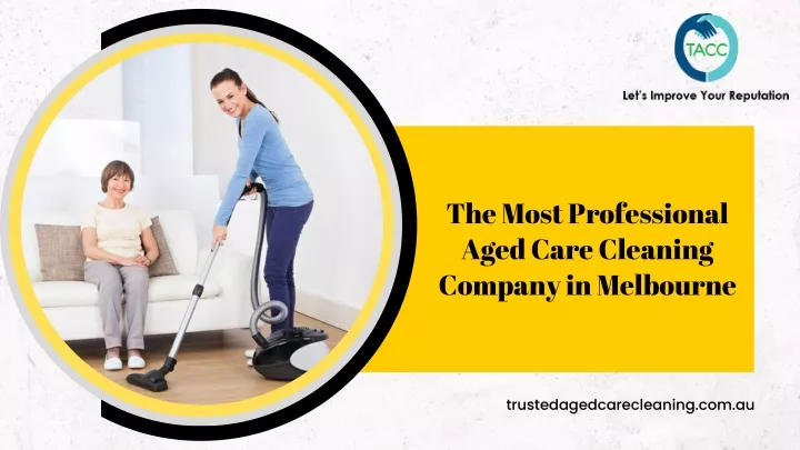 the most professional aged care cleaning company