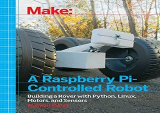 download Make a Raspberry Pi-Controlled Robot: Building a Rover with Python, Lin