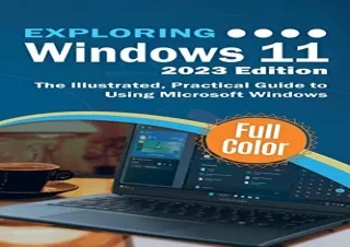 (PDF BOOK) Exploring Windows 11 - 2023 Edition: The Illustrated, Practical Guide