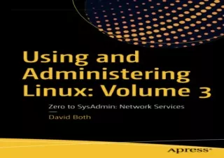 [DOWNLOAD PDF] Using and Administering Linux: Volume 3: Zero to SysAdmin: Networ