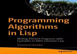 (PDF BOOK) Programming Algorithms in Lisp: Writing Efficient Programs with Examp