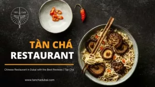 All About the Head Chef of Chinese Restaurant Dubai - Tàn Chá