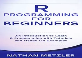 [DOWNLOAD PDF] R Programming for Beginners: An Introduction to Learn R Programmi
