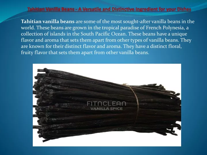 tahitian vanilla beans a versatile and distinctive ingredient for your dishes