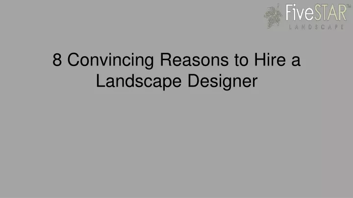 8 convincing reasons to hire a landscape designer