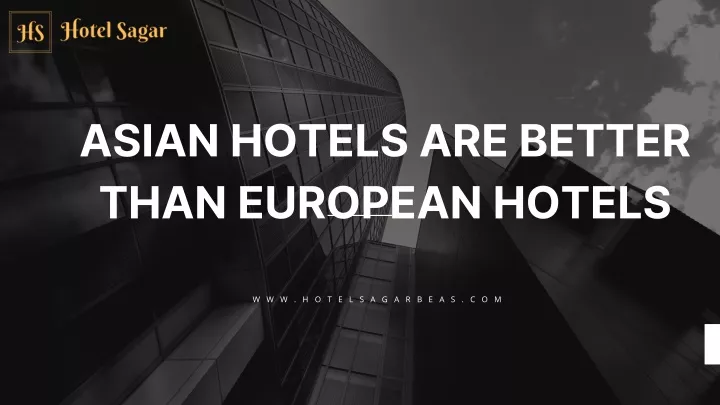asian hotels are better than european hotels