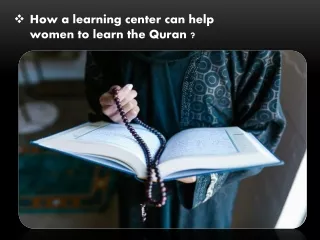 How a learning center can help women to learn the Quran