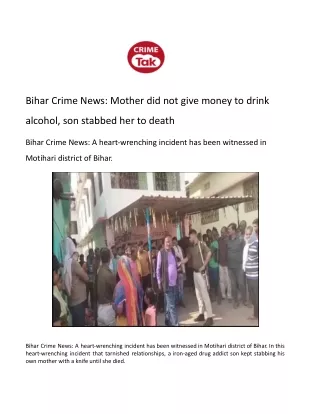 Bihar Crime News_ Mother did not give money to drink alcohol, son stabbed her to death.docx