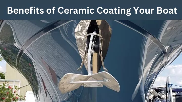 benefits of ceramic coating your boat