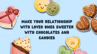 Make Your Relationship with Loved Ones Sweeter with Chocolates and Candies (1)