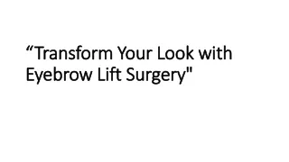 Transform Your Look with Eyebrow Lift Surgery