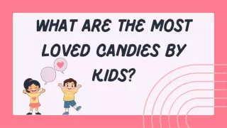 What are the Most Loved Candies by Kids