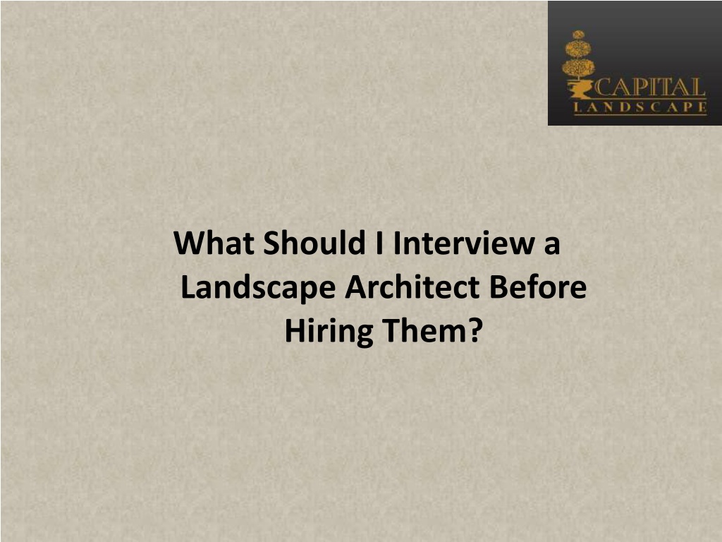 PPT - What Should I Interview a Landscape Architect Before Hiring Them ...