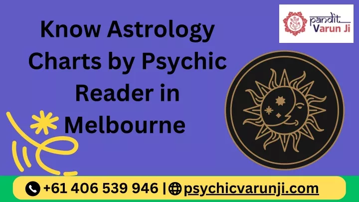 PPT - Know Astrology Charts by Psychic Reader in Melbourne PowerPoint