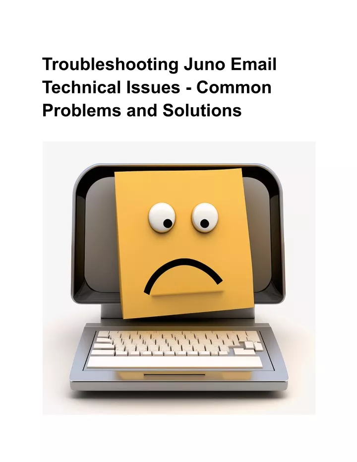 troubleshooting juno email technical issues