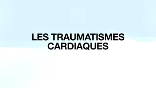 tramatismes cardiaques et rupture de l'aorte / cardiac trauma and aortic rupture
