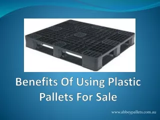 Benefits Of Using Plastic Pallets For Sale