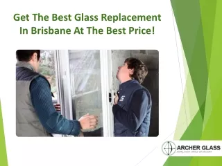 Get The Best Glass Replacement In Brisbane At The Best Price!