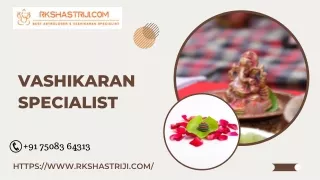 Vashikaran Specialist | Call Now |  91 75083 64313