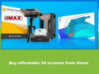 Buy affordable 3d scanner from Umax