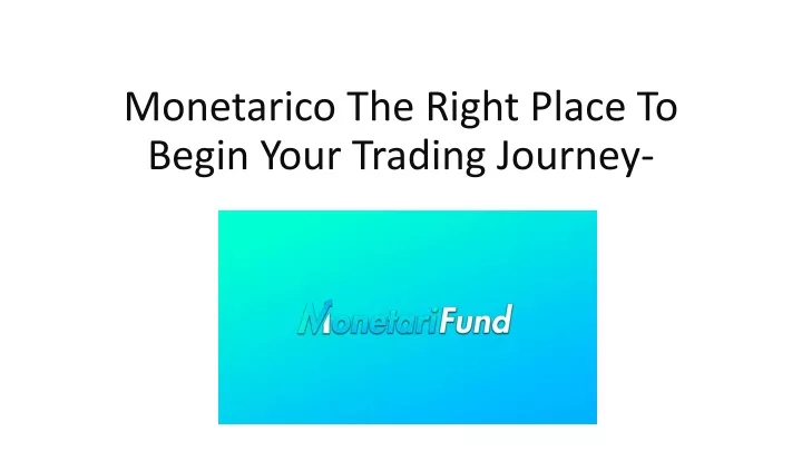 monetarico the right place to begin your trading journey