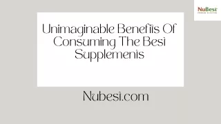 unimaginable benefits of consuming the best