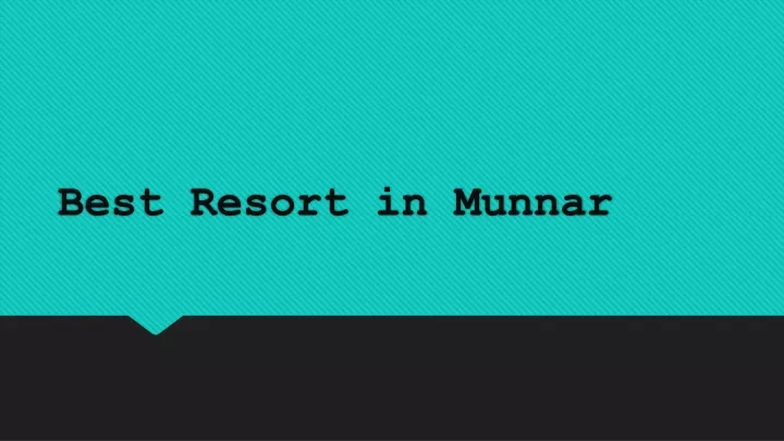 best resort in munnar