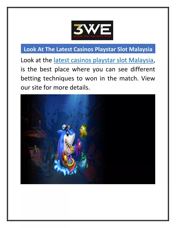 look at the latest casinos playstar slot malaysia